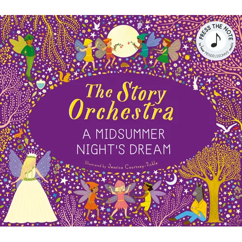 The Story Orchestra: Shakespeare's a Midsummer Night's Dream: Press the Note to Hear Mendelssohn's Music - Hardcover (ONLINE ORDER ONLY)