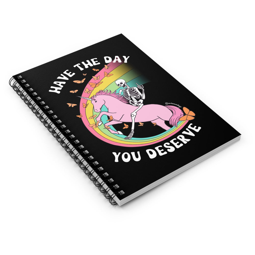 Have The Day You Deserve Spiral Notebook - Ruled Line (ONLINE ORDER ONLY)