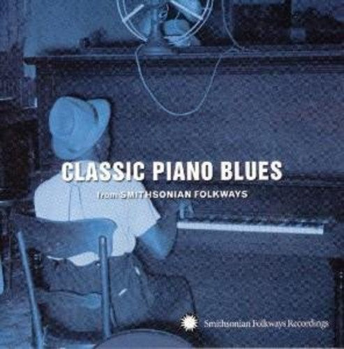 Classic Piano Blues: From Smithsonian Folkways [CD]