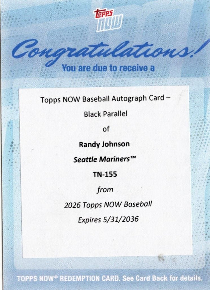 2026 Topps Now Randy Johnson #155 Black Auto /10 Mariners Retire Number 51 in Honor of "Big Unit" Seattle Mariners Redemption Baseball Card