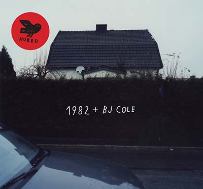 1982 + BJ Cole [CD] (ONLINE ORDER ONLY)