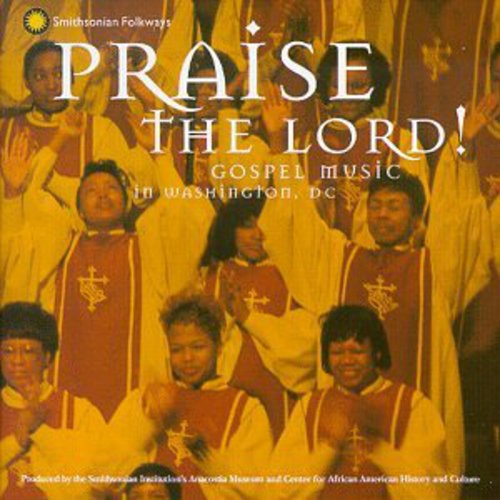 Praise the Lord: Gospel Music in Washington D.C. [CD]