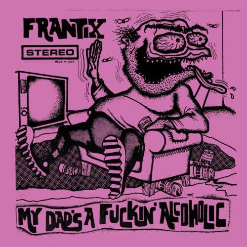 My Dad's a Fuckin Alcoholic [LP]