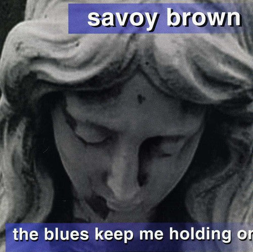 Blues Keep Me Holding on [CD]