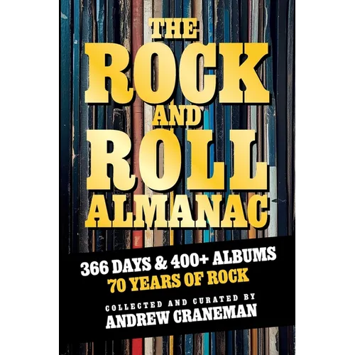 The Rock And Roll Almanac: A Day-By-Day Journey Through 70 Years of Legendary Music History - Paperback (ONLINE ORDER ONLY)