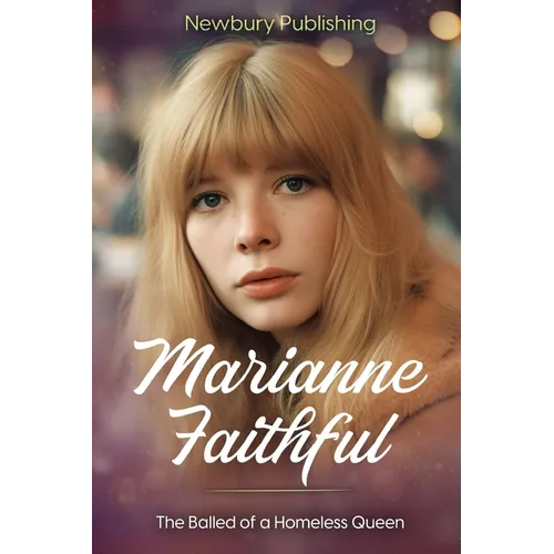 Marianne Faithful: The Ballad of a Homeless Queen - Paperback (ONLINE ORDER ONLY)