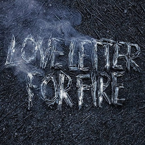 Love Letter For Fire [Vinyl]