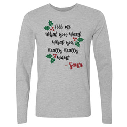 Christmas Tell Me What You Want Santa (ONLINE ORDER ONLY)