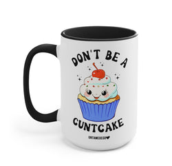 Don't Be A Cuntcake Mug (ONLINE ORDER ONLY)
