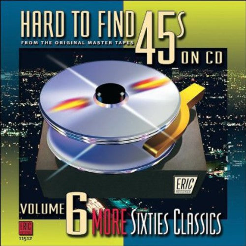 Hard-To-Find 45's On CD, Vol. 6: More 60S Classics [CD]