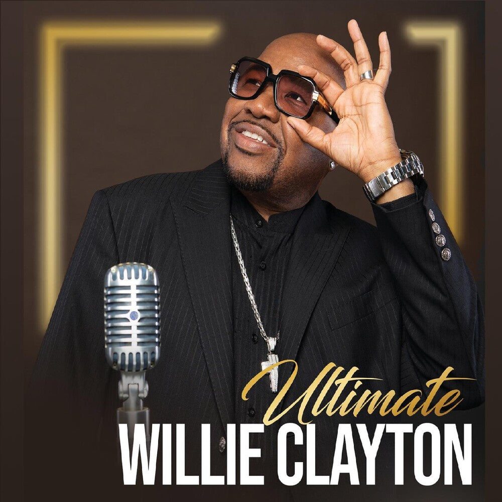 Ultimate Willie Clayton 1 [CD]