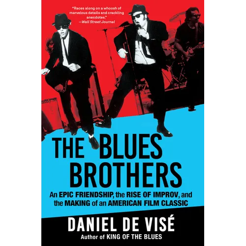 The Blues Brothers: An Epic Friendship, the Rise of Improv, and the Making of an American Film Classic - Paperback (ONLINE ORDER ONLY)