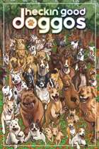 Heckin' Good Doggos (ONLINE ORDER ONLY)