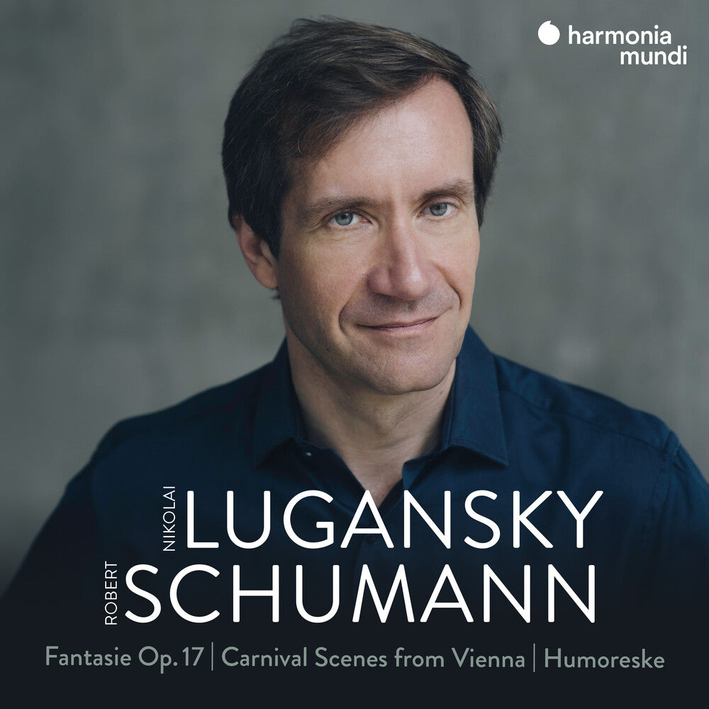 Schumann: Fantasie, Op. 17 - Carnival Scenes From Vienna - Humoreske [CD]