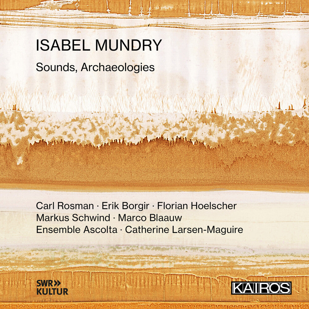 Isabel Mundry: Sounds Archaeologies / Various [CD]