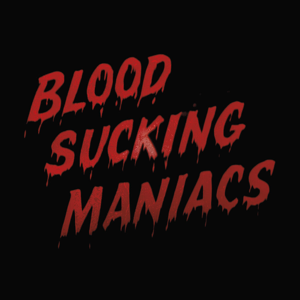 Blood Sucking Maniacs [CD]