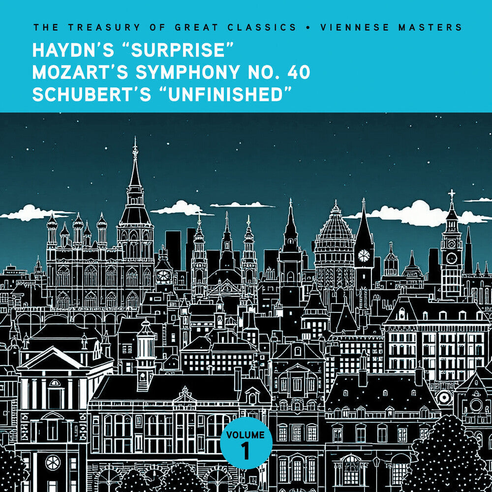 The Treasury of Great Classics - Viennese Masters - Vol. 1. Haydn's "Surprise", Mozart's Symphony No. 40 & Schubert's "Unfinishe [CD]