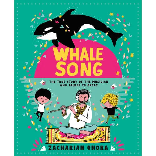 Whalesong: The True Story of the Musician Who Talked to Orcas - Hardcover (ONLINE ORDER ONLY)