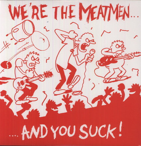 We're The Meatmen & You Suck [Reissue]