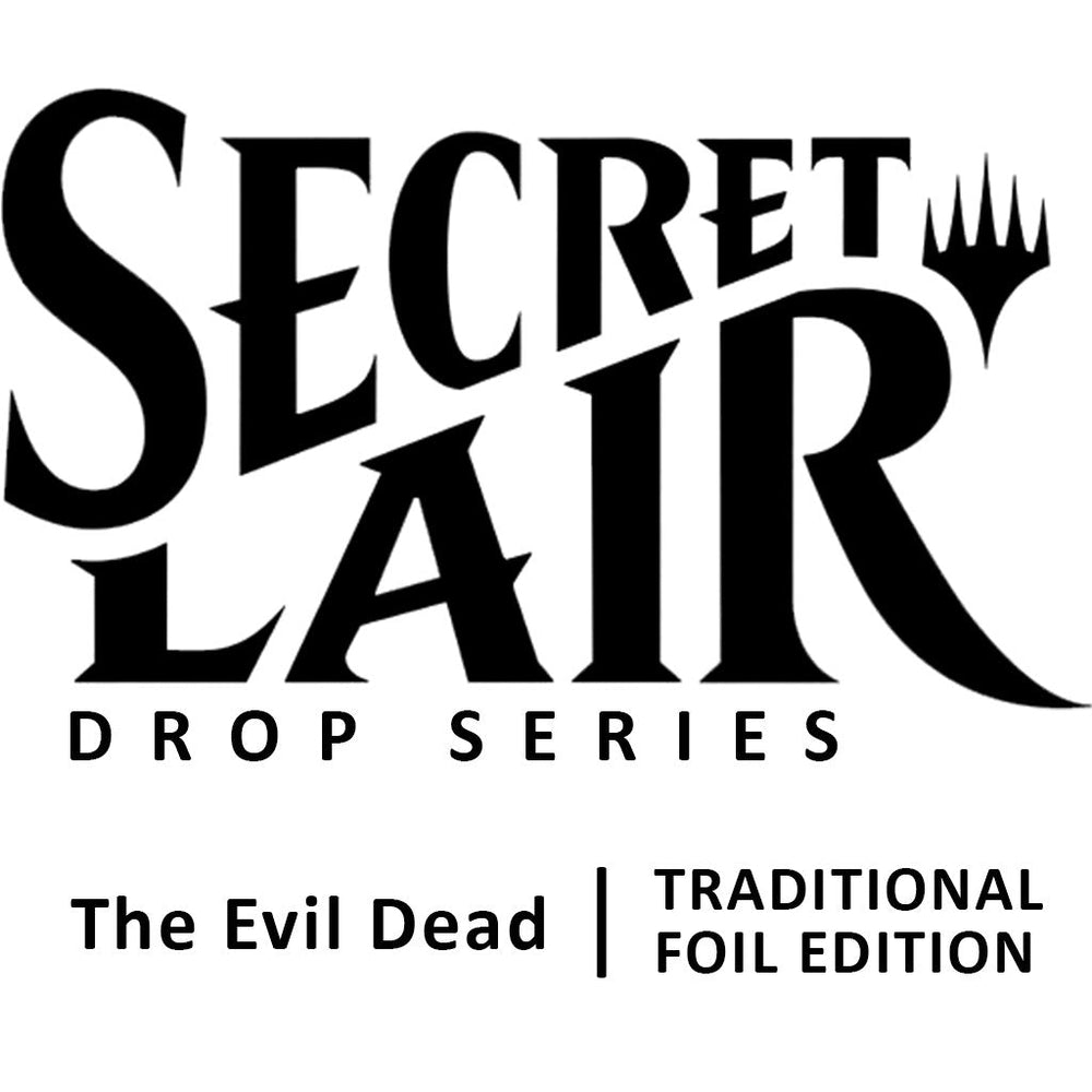 Secret Lair Drop: Secret Lair x The Evil Dead - Traditional Foil Edition [SLD - N/A] (ONLINE ORDER ONLY)