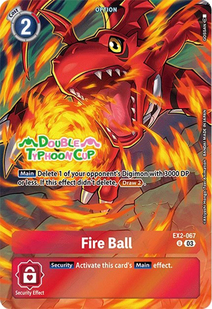 Fire Ball [EX2-067] (Bonus Pack) [Starter Deck: Double Typhoon Advanced Deck Set Pre-Release Cards] (ONLINE ORDER ONLY)