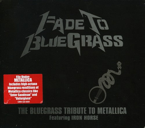 Fade To Bluegrass: The Bluegrass Tribute To Metallica [CD]