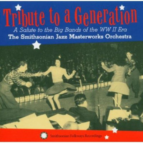 Tribute To A Generation: A Salute To The Big Bands Of The WW II Era [CD]