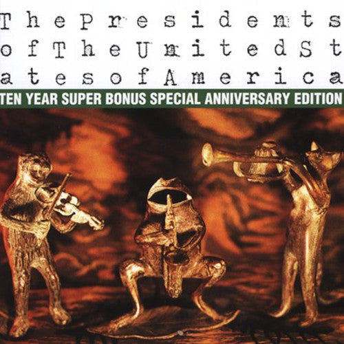 The Presidents Of The United States Of America: Ten Year Super Bonus Special Anniversary Edition [Remaster]