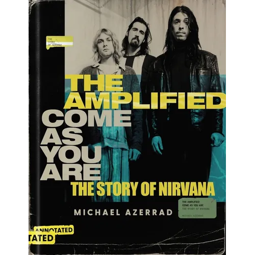 The Amplified Come as You Are: The Story of Nirvana - Hardcover (ONLINE ORDER ONLY)