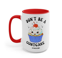 Don't Be A Cuntcake Mug (ONLINE ORDER ONLY)