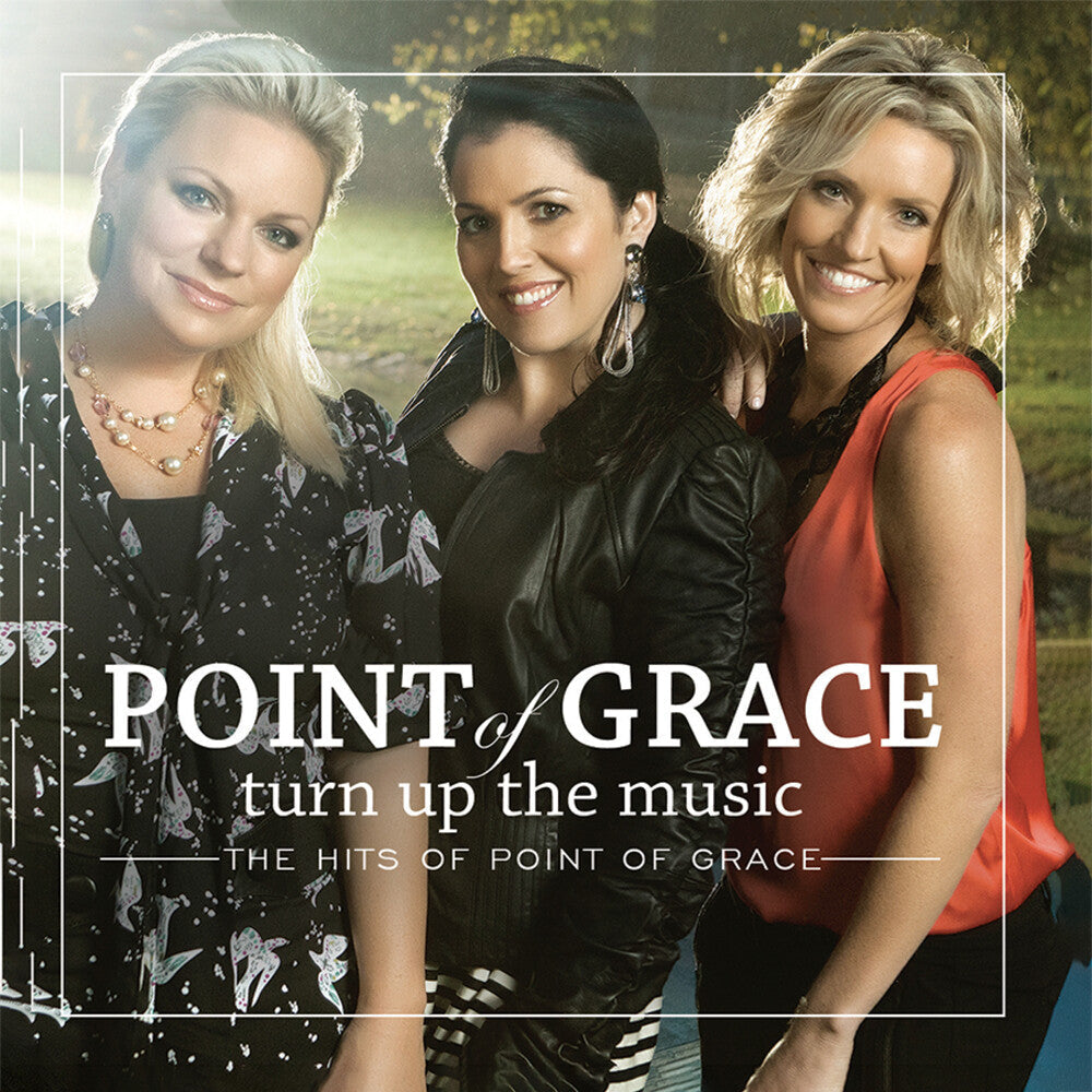 Turn Up the Music: The Hits of Point of Grace [CD]