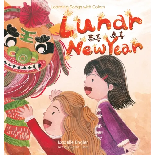 Learning Songs with Colors: Lunar New Year: A bilingual singable book in Traditional Chinese, English, and Pinyin - Hardcover (ONLINE ORDER ONLY)