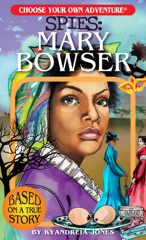 Choose Your Own Adventure: Spies: Mary Bowser