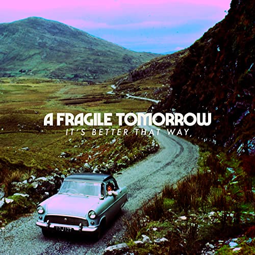 A Fragile Tomorrow - It's Better That Way [CD] (ONLINE ORDER ONLY)