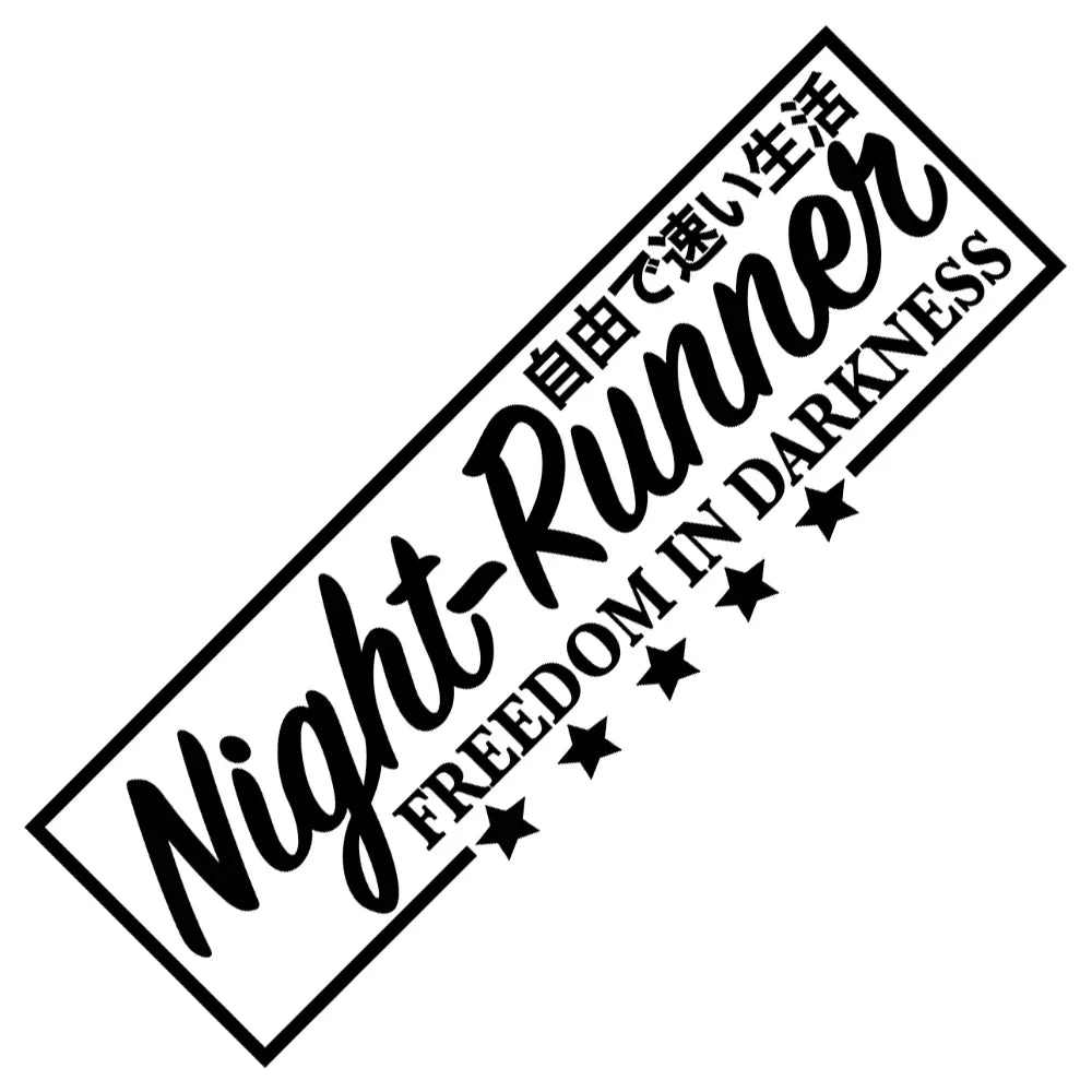 Night Runner Car Stickers JDM Windshield Banner Motivation Dream Build Escape After The File Glass Decoration Vinyl Decals (ONLINE ORDER ONLY)