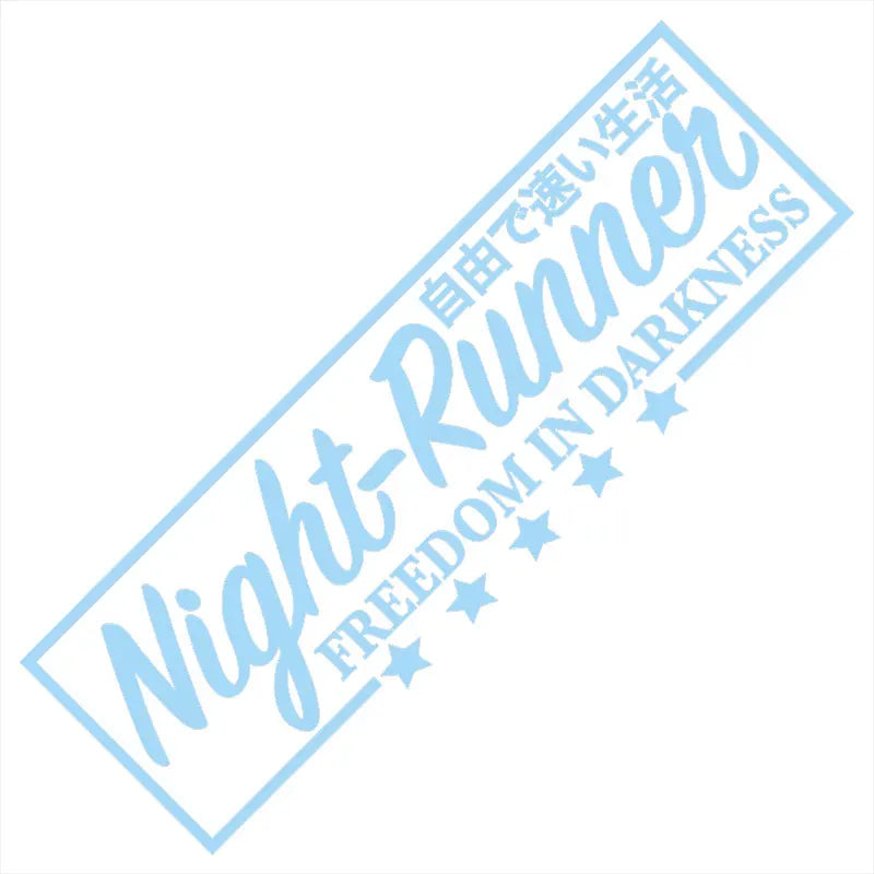 Night Runner Car Stickers JDM Windshield Banner Motivation Dream Build Escape After The File Glass Decoration Vinyl Decals (ONLINE ORDER ONLY)