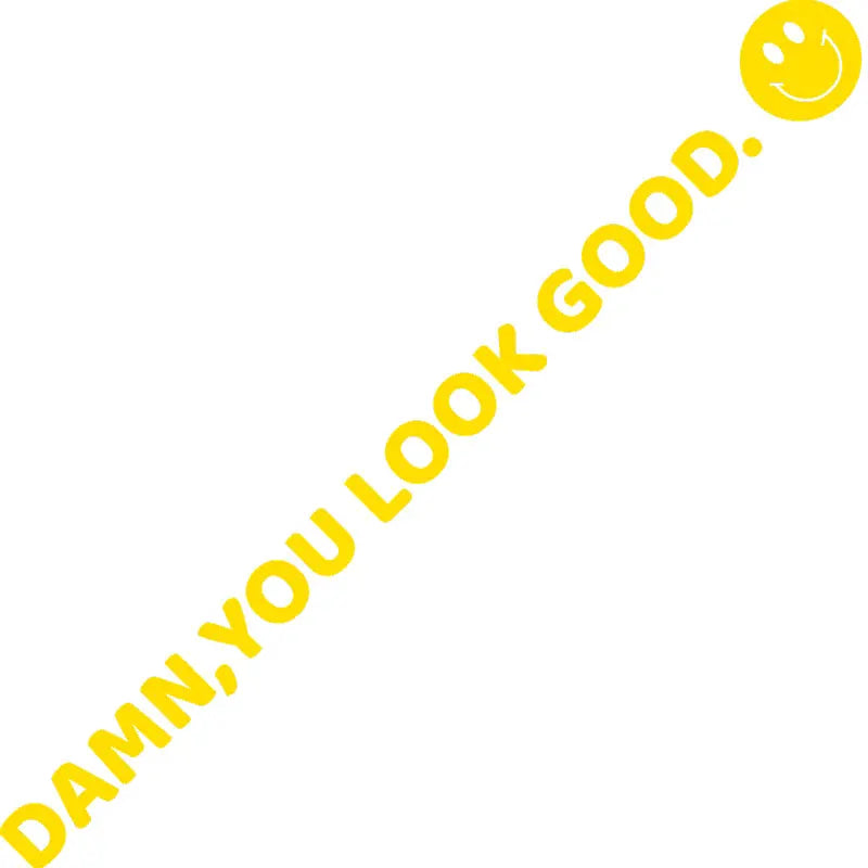 The Text Car Stickers Damn, You Look Good Decoration Rear View Mirror Trendy  Window Car Die Cutting Vinyl Decal (ONLINE ORDER ONLY)