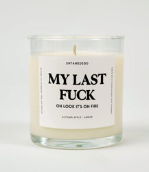 My Last Fuck Oh Look It's On Fire Glass Candle (Online Order Only)