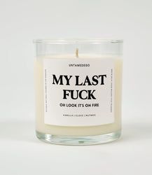 My Last Fuck Oh Look It's On Fire Glass Candle (Online Order Only)