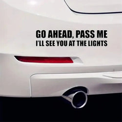Go Ahead Pass Me Funny Bumper Sticker Vinyl Decal Car Sticker (ONLINE ORDER ONLY)
