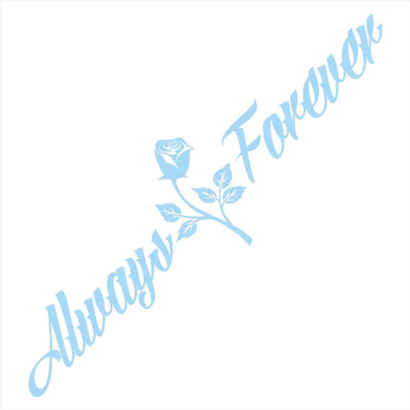 Always And Forever Car Stickers JDM Windshield Banner Motivation Dream Build Escape After The File Glass Decoration Vinyl Decals (ONLINE ORDER ONLY)