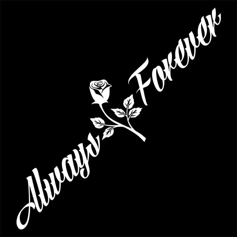 Always And Forever Car Stickers JDM Windshield Banner Motivation Dream Build Escape After The File Glass Decoration Vinyl Decals (ONLINE ORDER ONLY)