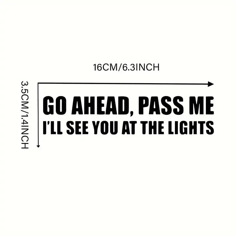 Go Ahead Pass Me Funny Bumper Sticker Vinyl Decal Car Sticker (ONLINE ORDER ONLY)
