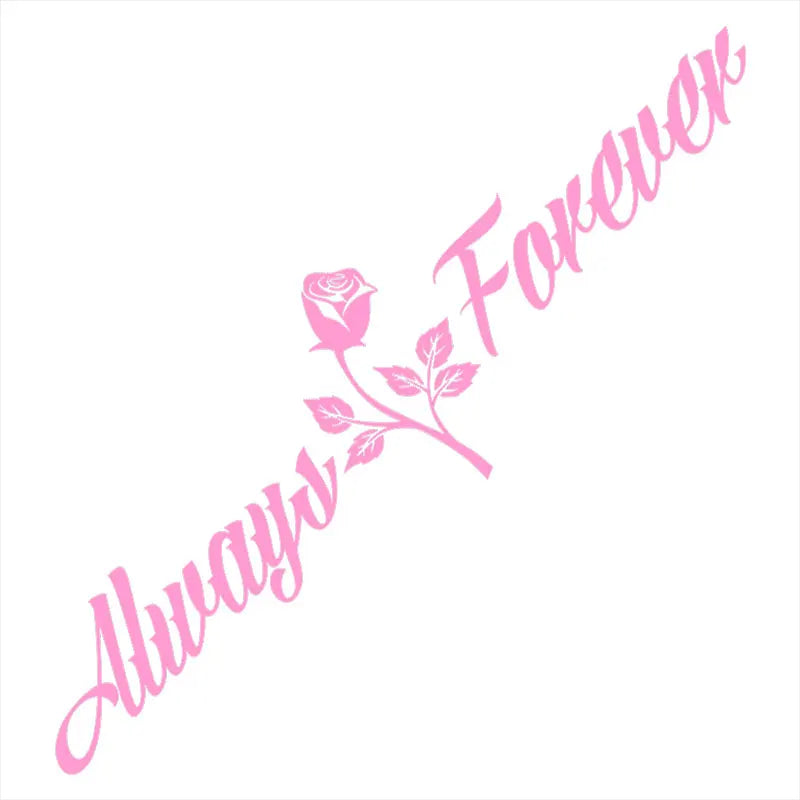 Always And Forever Car Stickers JDM Windshield Banner Motivation Dream Build Escape After The File Glass Decoration Vinyl Decals (ONLINE ORDER ONLY)