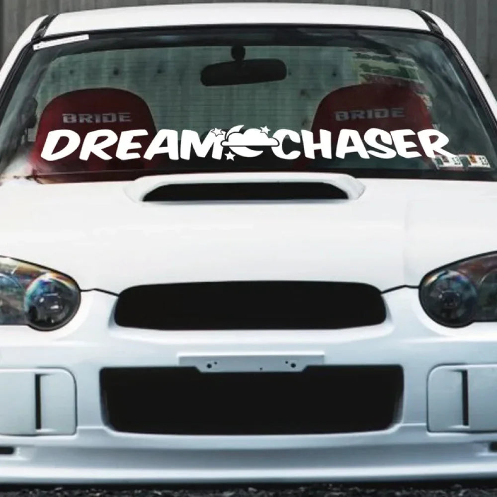 Dream Chaser Car Sticke Windshield Banner JDM Graphics Stance Auto Parts Window Decoration Die Cutting Vinyl Decals (ONLINE ORDER ONLY)