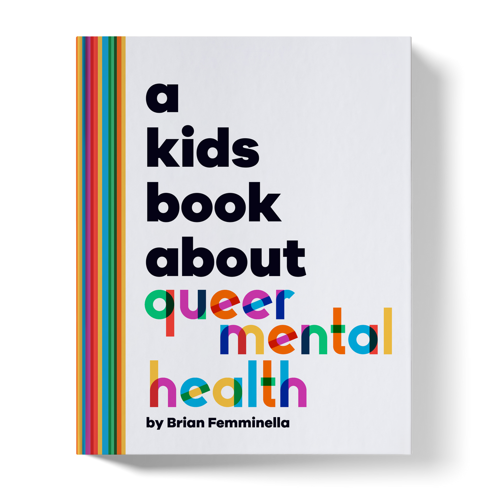A Kids Book About Queer Mental Health (ONLINE ORDER ONLY)