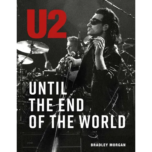 U2: Until the End of the World - Hardcover (ONLINE ORDER ONLY)