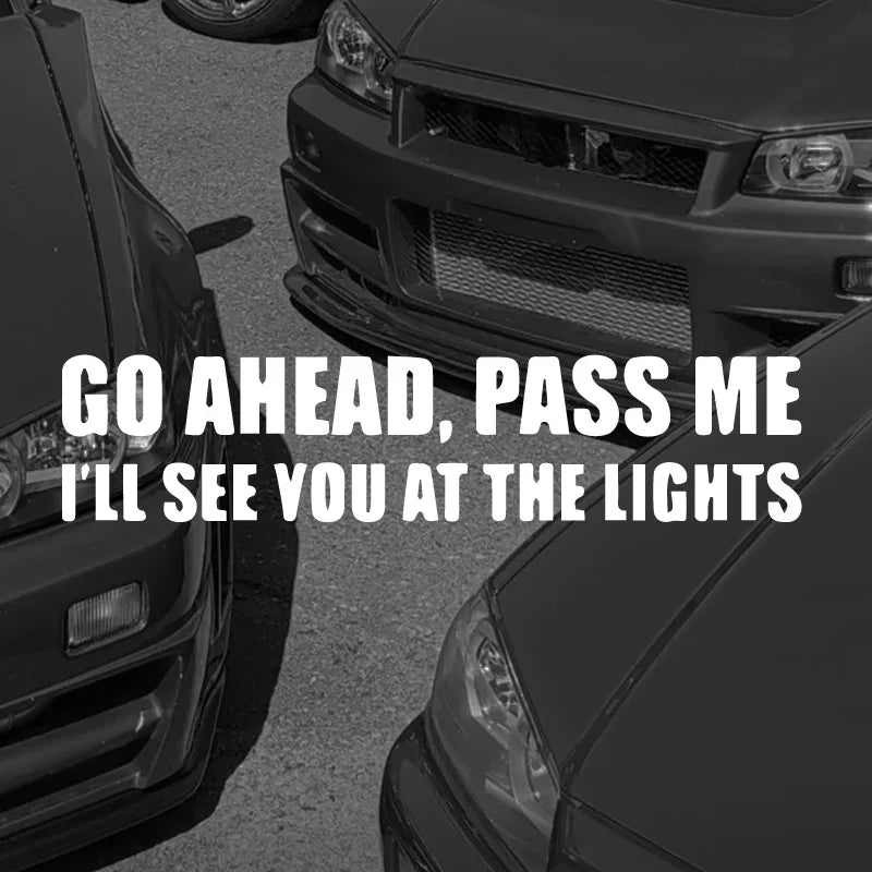 Go Ahead Pass Me Funny Bumper Sticker Vinyl Decal Car Sticker (ONLINE ORDER ONLY)