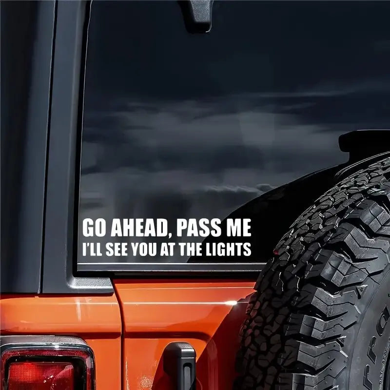 Go Ahead Pass Me Funny Bumper Sticker Vinyl Decal Car Sticker (ONLINE ORDER ONLY)