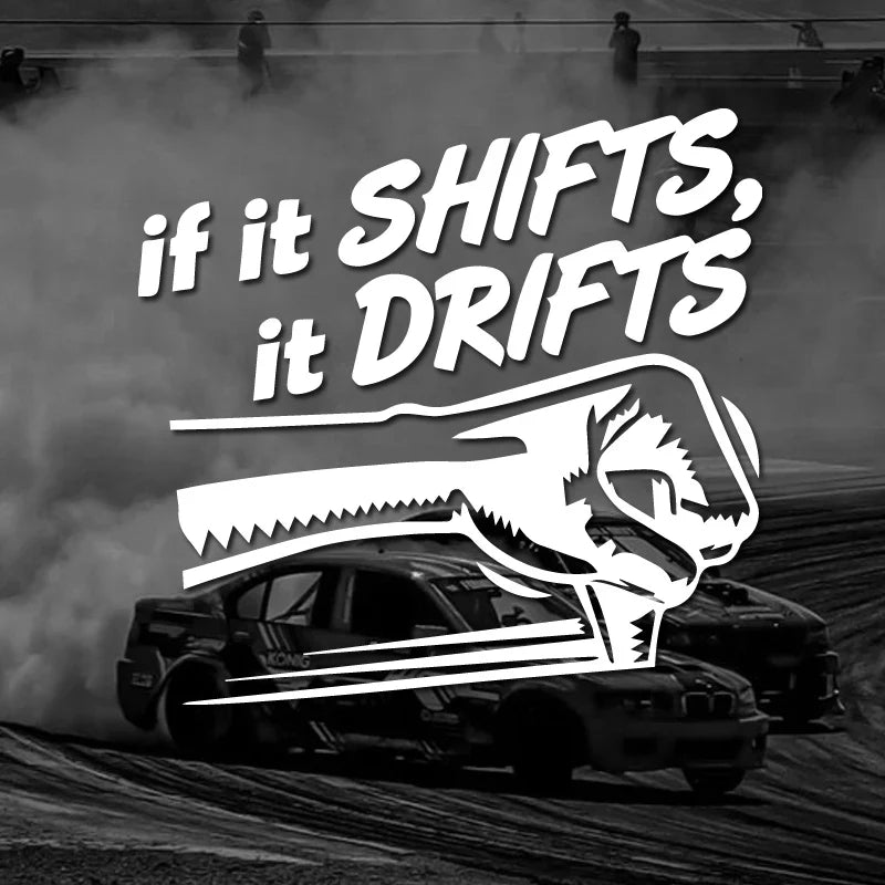 IF IT SHIFTS,IT DRIFTS Stickers,Car Stickers, Vinyl Decals - For Cars, Trucks, Walls, Laptops, Windows, Motorcycles, (ONLINE ORDER ONLY)